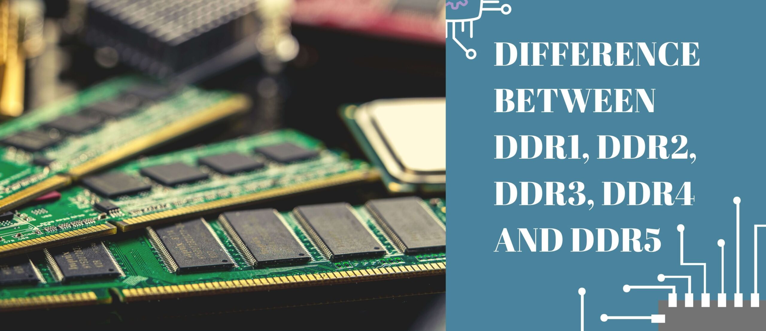 Difference between ddr1, ddr2, ddr3, ddr4 and ddr5 RAM