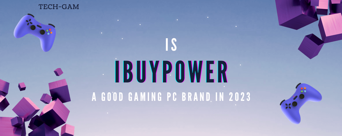 Is ibuypower a good Gaming PC Brand in 2023