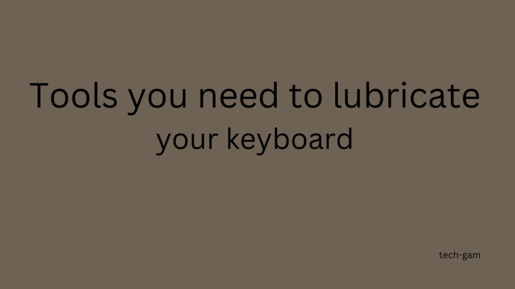 Lubricate Keyboard Switches