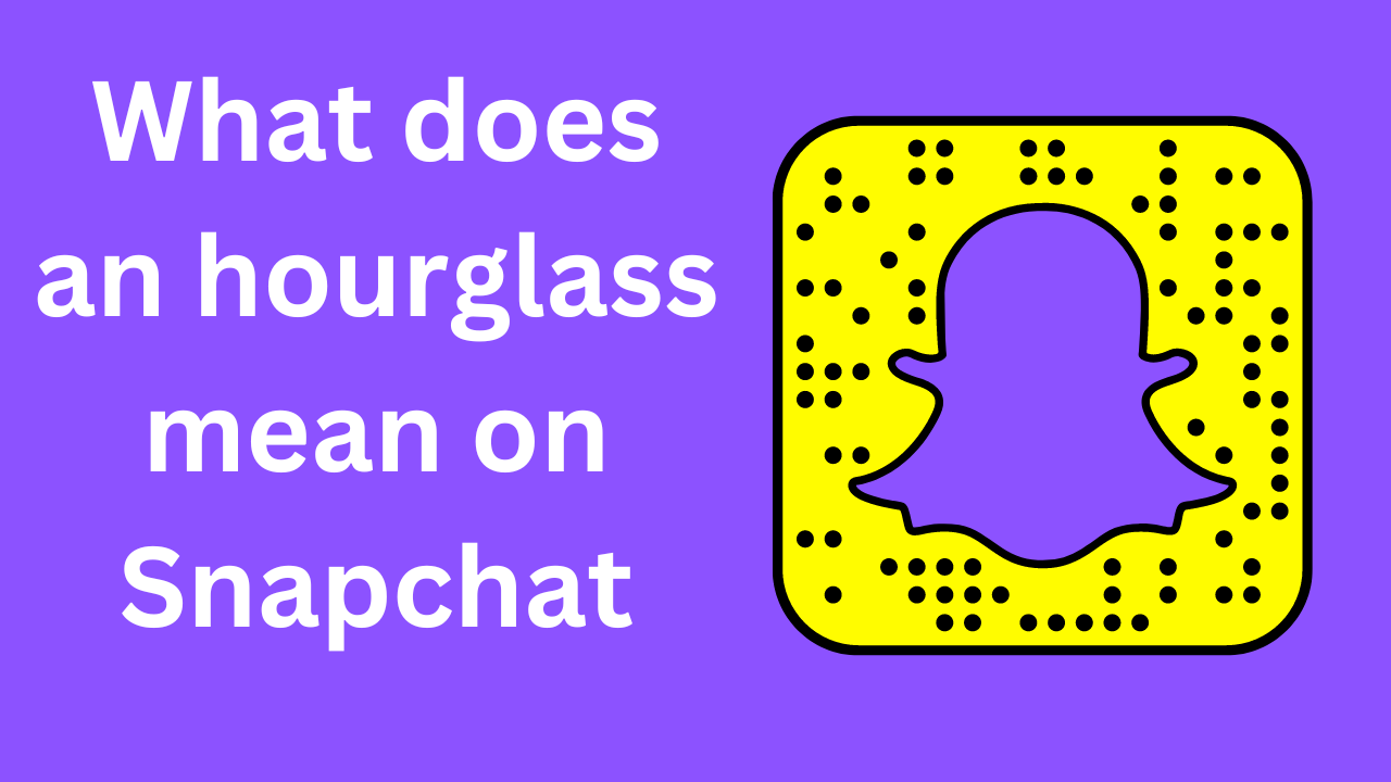 what-does-an-hourglass-mean-on-snapchat-2023-tech-gam