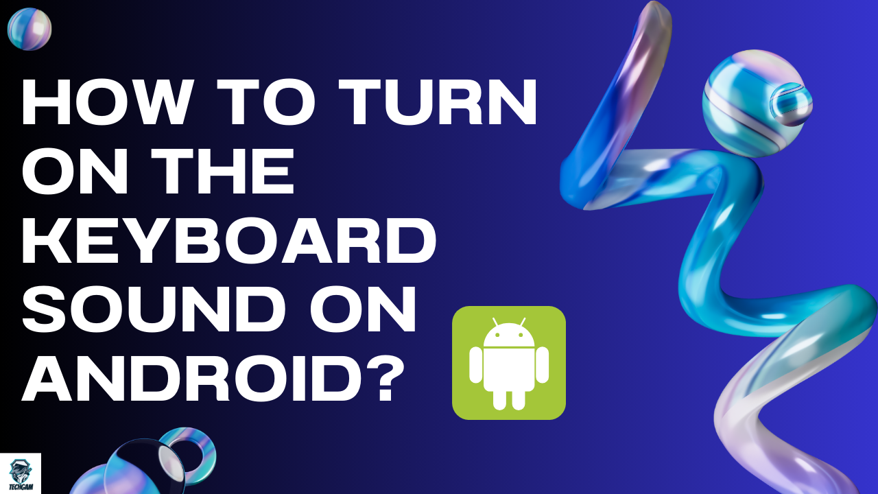 How to turn on the keyboard sound on Android